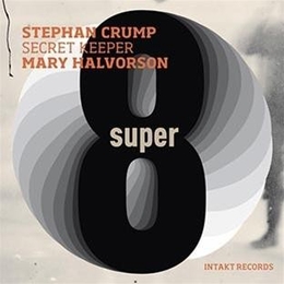 Image du média "SUPER EIGHT de Stephan CRUMP & MARY HALVORSON"