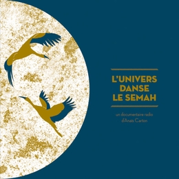 Image du média "L'UNIVERS DANSE LE SEMAH de Anaïs CARTON"