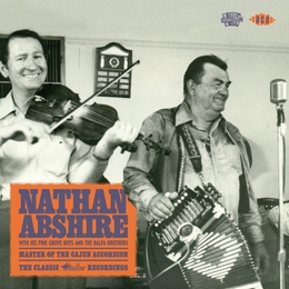 Image du média "MASTER OF THE CAJUN ACCORDION de Nathan ABSHIRE WITH HIS PINE BOYS AND THE BALFA"