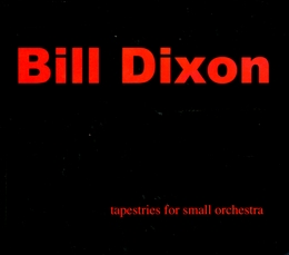 Image du média "TAPESTRIES FOR SMALL ORCHESTRA de Bill DIXON"