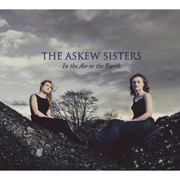 Image du média "IN THE AIR OR THE EARTH de THE ASKEW SISTERS"