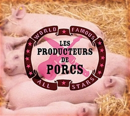 Image du média "WORLD FAMOUS ALL STARS de LES PRODUCTEURS DE PORCS"