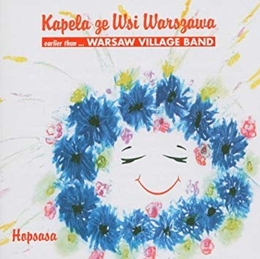 Image du média "HOPSASA: KAPELA ZE WSI WARSZAWA EARLIER THAN... de WARSAW VILLAGE BAND"