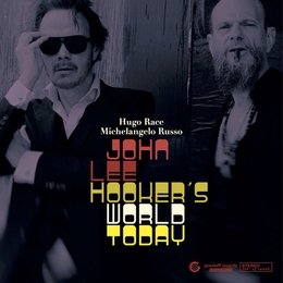 Image du média "JOHN LEE HOOKER'S WORLD TODAY de Hugo RACE, MICHELANGELO ROSSO"