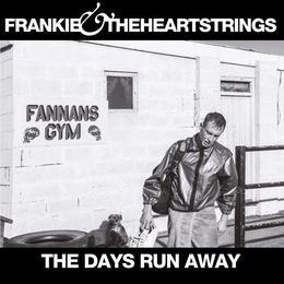 Image du média "THE DAYS RUN AWAY de FRANKIE & THE HEARTSTRINGS"