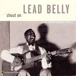 Image du média "SHOUT ON (LEADBELLY LEGACY, VOL.3) de LEADBELLY"