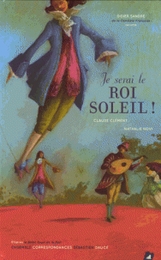 Image du média "JE SERAI LE ROI SOLEIL ! de Claude CLÉMENT"