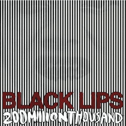 Image du média "200 MILLION THOUSAND de BLACK LIPS"