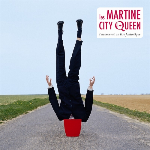 Couverture L'HOMME EST UN ÊTRE FANTASTIQUE de LES MARTINE CITY QUEEN