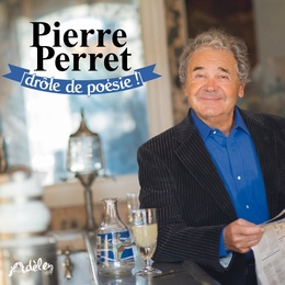 Image du média "DRÔLE DE POÉSIE ! de Pierre PERRET"