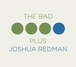 Image du média "THE BAD PLUS & JOSHUA REDMAN de THE BAD PLUS"