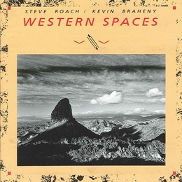 Image du média "WESTERN SPACES de Steve ROACH  & KEVIN BRAHENY"