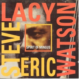 Image du média "SPIRIT OF MINGUS de Steve LACY & Eric WATSON"