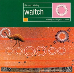 Image du média "WAITCH: ABORIGINAL DIDGERIDOO MUSIC de Richard WALLEY"