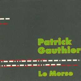 Image du média "LE MORSE de Patrick GAUTHIER"