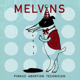 Image du média "PINKUS ABORTION TECHNICIAN de THE MELVINS"