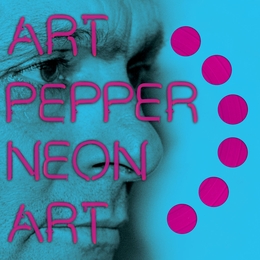 Image du média "NEON ART : VOLUME TWO de Art PEPPER"