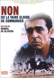 Image du média "NON OU LA VAINE GLOIRE DE COMMANDER de Manoel de OLIVEIRA"