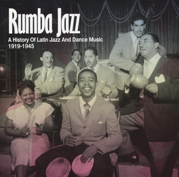 Image du média "RUMBA JAZZ (A HISTORY OF LATIN JAZZ AND DANCE MUSIC 1919-45)"