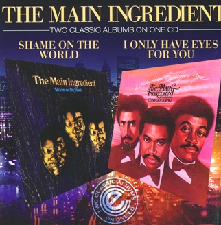 Couverture SHAME ON THE WORLD + I ONLY HAVE EYES FOR YOU de THE MAIN INGREDIENT