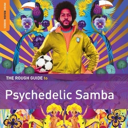 Image du média "THE ROUGH GUIDE TO PSYCHEDELIC SAMBA"