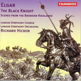 Image du média "THE BLACK KNIGHT / SCENES FROM THE BAVARIAN HIGHLANDS de Edward [Sir] ELGAR"