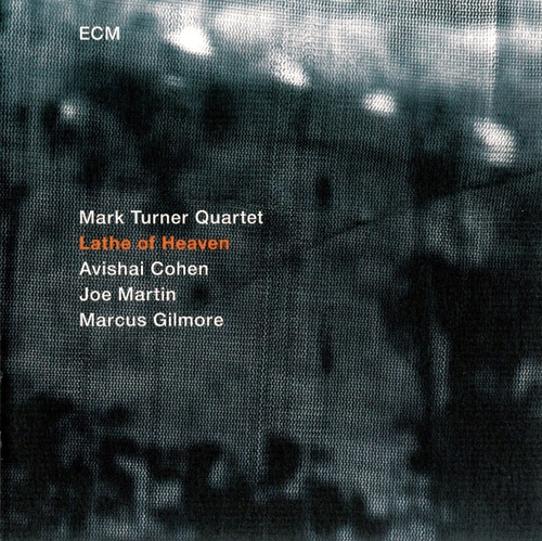 Couverture LATHE OF HEAVEN de Mark TURNER QUARTET