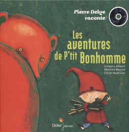 Image du média "LES AVENTURES DE P'TIT BONHOMME de Pierre DELYE"