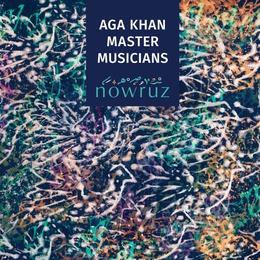 Image du média "NOWRUZ de AGA KHAN MASTER MUSICIANS"