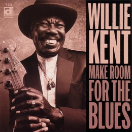 Image du média "MAKE ROOM FOR THE BLUES de Willie KENT"