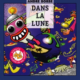 Image du média "DANS LA LUNE de André BORBÉ"