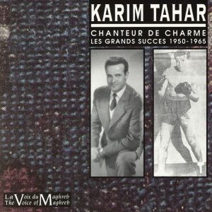 Couverture KARIM TAHAR: LES GRANDS SUCCES 1950-1965 de Karim TAHAR