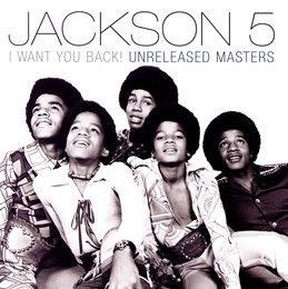 Image du média "I WANT YOU BACK! (UNRELEASED MASTERS) de JACKSON 5"