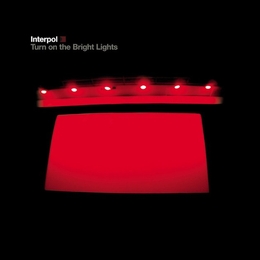 Image du média "TURN ON THE BRIGHT LIGHTS de INTERPOL"