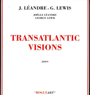 Couverture TRANSATLANTIC VISIONS de Joëlle LÉANDRE & GEORGE LEWIS