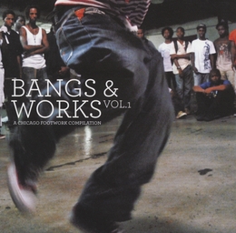 Image du média "BANGS & WORKS VOL.1 (A CHICAGO FOOTWORK COMPILATION)"