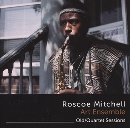 Image du média "COMPLETE OLD QUARTET SESSIONS de Roscoe MITCHELL ART ENSEMBLE"