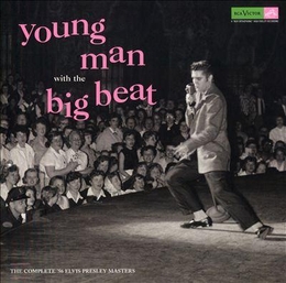 Image du média "YOUNG MAN WITH THE BIG BEAT: THE COMPLETE'56 MASTERS de Elvis PRESLEY"