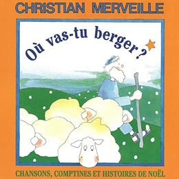 Image du média "OÙ VAS-TU BERGER ? de Christian MERVEILLE"