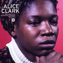 Image du média "THE COMPLETE STUDIO RECORDINGS 1968-1972 de Alice CLARK"