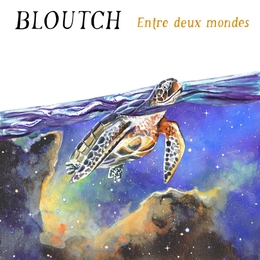 Image du média "ENTRE DEUX MONDES de BLOUTCH"