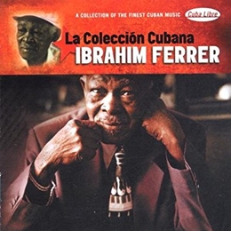 Image du média "LA COLLECTION CUBANA: IBRAHIM FERRER de Ibrahim FERRER"