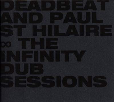 Couverture THE INFINITY DUB SESSIONS de DEADBEAT AND PAUL ST HILAIRE