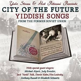 Image du média "CITY OF THE FUTURE: YIDDISH SONGS FROM THE FORMER SOVIET UN. de Yale STROM & HOT PSTROMI"