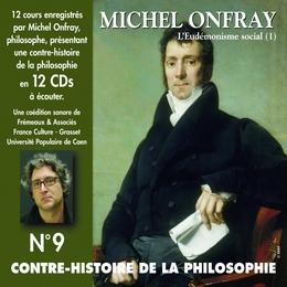 Image du média "CONTRE-HISTOIRE DE LA PHILOSOPHIE N°9 EUDÉMONISME SOCIAL 1 de Michel ONFRAY"