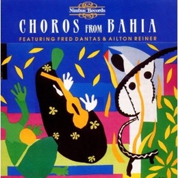 Image du média "CHOROS FROM BAHIA de Fred DANTAS & AILTON REINER"