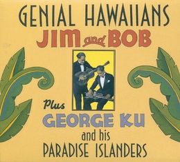 Image du média "GENIAL HAWAIIANS de JIM & BOB / GEORGE KU AND HIS PARADISE"