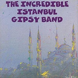 Image du média "THE INCREDIBLE ISTANBUL GIPSY BAND de THE INCREDIBLE ISTANBUL GIPSY BAND"