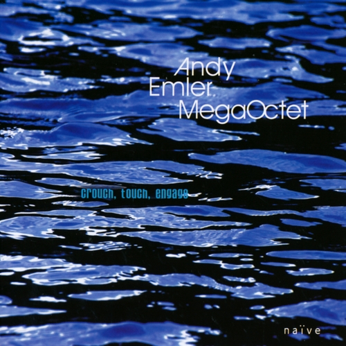 Couverture CROUCH TOUCH ENGAGE de Andy EMLER MEGAOCTET