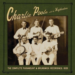 Image du média "COMPLETE PARAMOUNT & BRUNSWICK RECORDINGS, 1929 de Charlie POOLE WITH THE HIGHLANDERS"